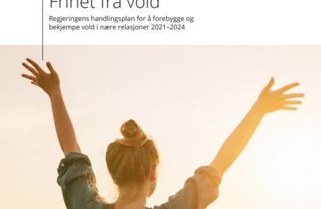 Bilde av forside på Regjeringens handlingsplan for å forebygge og bekjempe vold i nære relasjoner 2021–2024: Frihet fra vold 
